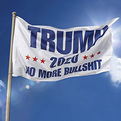 Trump 2020 - NO MORE BS Flags - 3 ft x 5 ft