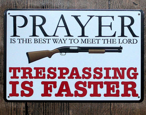 Prayer vs. Trespassing Sign - 8" x 12"